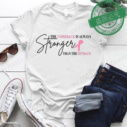 Pink Breast Cancer Shirt Women, The Comeback Is Always Stronger Than The Setback, Pink Ribbon, Breast Cancer Survivor T-Shirts