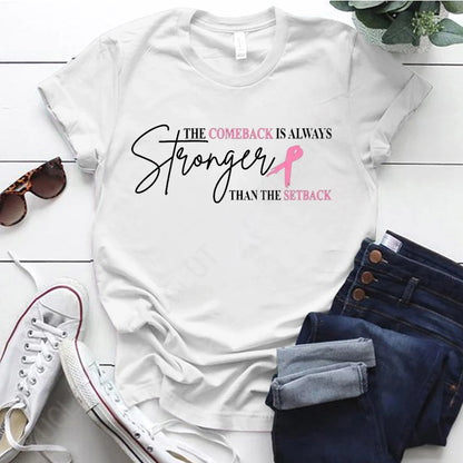 Pink Breast Cancer Shirt Women, The Comeback Is Always Stronger Than The Setback, Pink Ribbon, Breast Cancer Survivor T-Shirts