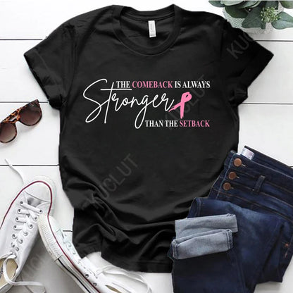 Pink Breast Cancer Shirt Women, The Comeback Is Always Stronger Than The Setback, Pink Ribbon, Breast Cancer Survivor T-Shirts